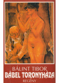 Bálint Tibor - Bábel toronyháza
