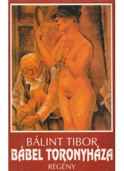 Bálint Tibor - Bábel toronyháza Bálint Tibor - Bábel toronyháza, Kolozsvár 1996 antikvár könyv