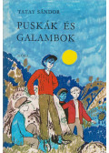 Tatay Sándor - Puskák és galambok