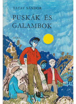 Tatay Sándor - Puskák és galambok Tatay Sándor - Puskák és galambok, Budapest 1979 antikvár könyv