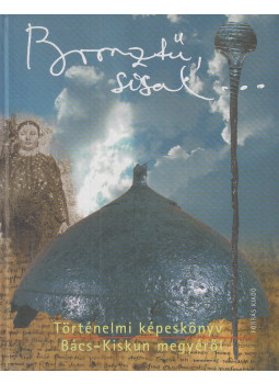 Füzi László - Bronztű, sisak... Füzi László - Bronztű, sisak..., Kecskemét 2002 antikvár könyv
