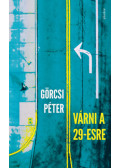 Görcsi Péter - Várni a 29-esre