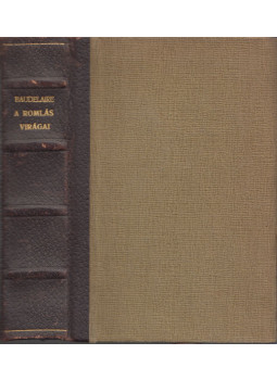 Charles Baudelaire - A romlás virágai Charles Baudelaire - A romlás virágai, Budapest 1943 antikvár könyv