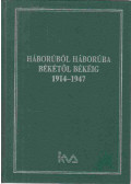 Sipos Péter - Háborúból háborúba, békétől békéig 1914-1947