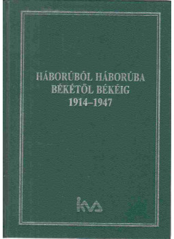 Sipos Péter - Háborúból háborúba, békétől békéig 1914-1947 Sipos Péter - Háborúból háborúba, békétől békéig 1914-1947, Budapest 1994 antikvár könyv