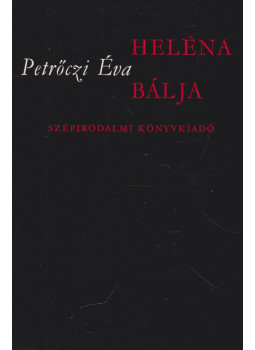 Petrőczi Éva - Heléna bálja (dedikált) Petrőczi Éva - Heléna bálja (dedikált), Budapest 1979 antikvár könyv