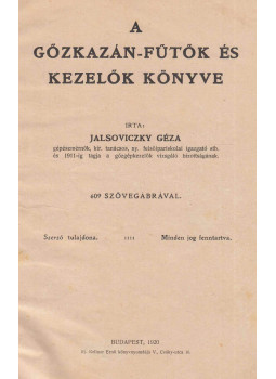 Jalsoviczky Géza - A gőzkazán-fűtők és kezelők könyve, Budapest 1920 antikvár könyv