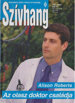 Alison Roberts - Szívhang 406. - Az olasz doktor családja Alison Roberts - Szívhang 406. - Az olasz doktor családja, Budapest 2010 antikvár könyv