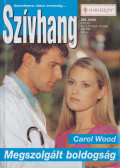 Carol Wood - Szívhang 356. - Megszolgált boldogság