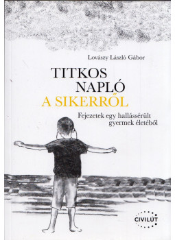 Lovászy László Gábor - Titkos napló a sikerről Lovászy László Gábor - Titkos napló a sikerről, null 2023 antikvár könyv