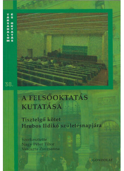 Nagy Péter Tibor, Veroszta Zsuzsanna - A felsőoktatás kutatása Nagy Péter Tibor, Veroszta Zsuzsanna - A felsőoktatás kutatása, Budapest 2014 antikvár könyv