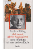 Bernhard Häring - Ich habe mit offenen Augen gelernt