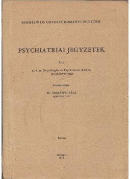 Dr. Horányi Béla - Psychiatriai jegyzetek, Budapest 1972 antikvár könyv