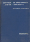 Glauber Andor - Az orthopaedia tankönyve
