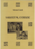Solymosi László - Sakkozzunk, gyerekek!