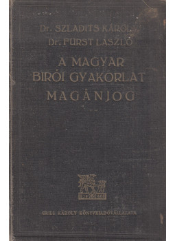 Dr. Szladits Károly, Dr. Fürst László - A magyar bírói gyakorlat II., Budapest 1935 antikvár könyv