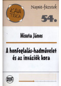 Misuta János - A honfoglalás-hadművelet és az inváziók kora