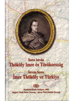 Seres István - Thököly Imre és Törökország Seres István - Thököly Imre és Törökország, Budapest 2006 antikvár könyv