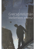 Grecsó Krisztián - Mellettem elférsz