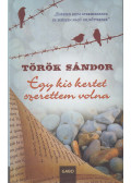 Török Sándor - Egy kis kertet szerettem volna