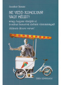Szentes Tamás - Ne vedd komolyan! Vagy mégis?