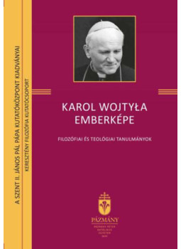Sárkány Péter (Szerk.), Szalay Mátyás (Szerk.) - Karol Wojtyla emberképe Sárkány Péter (Szerk.), Szalay Mátyás (Szerk.) - Karol Wojtyla emberképe, null 2024 antikvár könyv