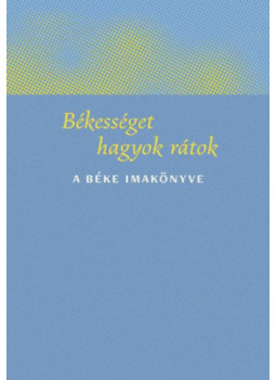 Kindelmann Győző - Békességet hagyok rátok Kindelmann Győző - Békességet hagyok rátok, null 2024 antikvár könyv