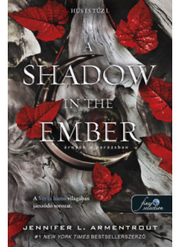 Jennifer L. Armentrout - A Shadow in the Ember - Árnyék a parázsban Jennifer L. Armentrout - A Shadow in the Ember - Árnyék a parázsban, null 2024 antikvár könyv