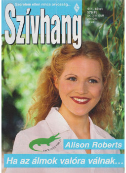 Alison Roberts - Ha az álmok valóra válnak... Alison Roberts - Ha az álmok valóra válnak..., Budapest 2011 antikvár könyv