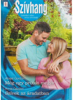 Abigail Gordon, Annie Claydon - Még egy próbát megér / Szívek az áradatban Abigail Gordon, Annie Claydon - Még egy próbát megér / Szívek az áradatban, Budapest 2019 antikvár könyv
