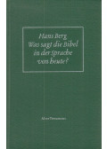 Dr. jur. Hans Berg - Was sagt die Bibel in der Sprache von heute?