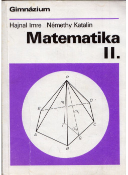 Hajnal Imre, Némethy Katalin - Matematika II. Hajnal Imre, Némethy Katalin - Matematika II., Budapest 1993 antikvár könyv