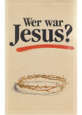 Kroll, Paul - Wer war Jesus?