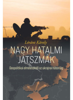 Lóránt Károly - Nagy hatalmi játszmák Lóránt Károly - Nagy hatalmi játszmák, null 2024 antikvár könyv