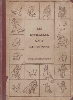 T. Aszódi Éva - Kis gyermekek nagy mesekönyve T. Aszódi Éva - Kis gyermekek nagy mesekönyve, Budapest 1955 antikvár könyv