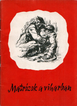 Árkus József, Lengyel László - Matrózok a viharban Árkus József, Lengyel László - Matrózok a viharban, Budapest 1961 antikvár könyv