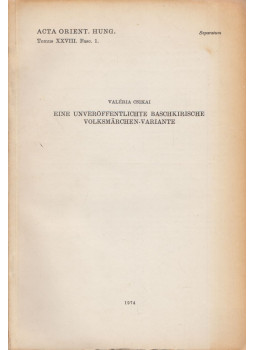Csikai Valéria - Eine unveröffentlichte baschkirische Volksmärchen-Variante, Budapest 1974 antikvár könyv