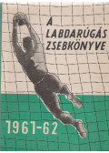 Pásztor Lajos,Tabák Endre - A labdarúgás zsebkönyve 1961-62