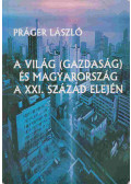 Práger László - A világ (gazdaság) és Magyarország a XXI. század elején