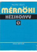 Dr. Palotás László - Mérnöki kézikönyv 1.