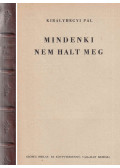 Királyhegyi Pál - Mindenki nem halt meg