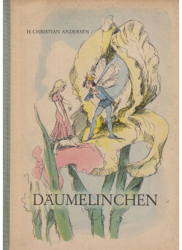Hans Christian Andersen, Ursula Kroszewsky (szerk.) - Däumelinchen Hans Christian Andersen, Ursula Kroszewsky (szerk.) - Däumelinchen, Berlin 1955 antikvár könyv