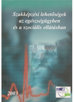 Vízvári László - Szakképzési lehetőségek az egészségügyben és a szociális ellátásban, Budapest 2003 antikvár könyv