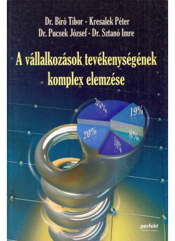 Bíró Tibor, dr., Kresalek Péter, Sztanó Imre Dr., Pucsek József Dr. - A vállalkozások tevékenységének komplex elemzése Bíró Tibor, dr., Kresalek Péter, Sztanó Imre Dr., Pucsek József Dr. - A vállalkozások tevékenységének komplex elemzése, Budapest 2012 antikvár könyv
