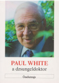 Paul White - Paul White a dzsungeldoktor