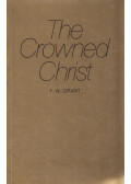 F. W. Grant - The Crowned Christ