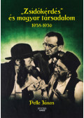 Pelle János - "Zsidókérdés" és magyar társadalom 1938-1956