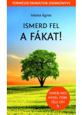 Fekete Ágnes - Ismerd fel a fákat!