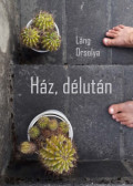 Láng Orsolya - Ház, délután