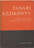 Dr. Kárpáti László - Tanári kézikönyv a biológia tanításához a gimnáziumok I. osztályában